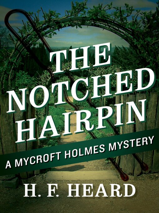 Title details for The Notched Hairpin by H. F. Heard - Available